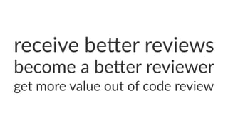 How reviewing code makes me a better programmer!