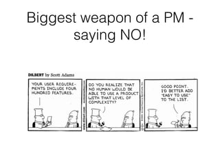 Biggest weapon of a PM -
saying NO!
 