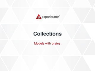 Collections
Models with brains
 