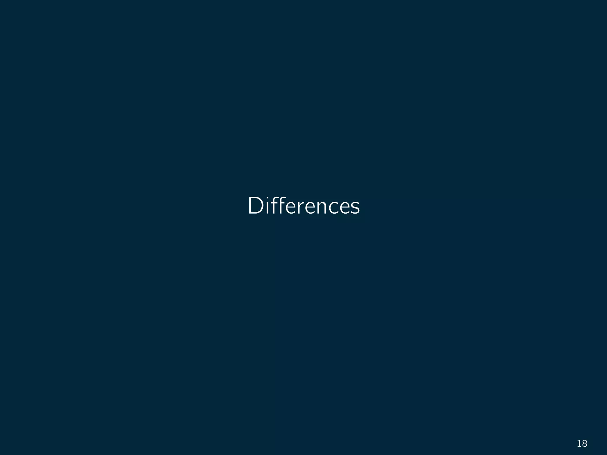 Diﬀerences
18
 