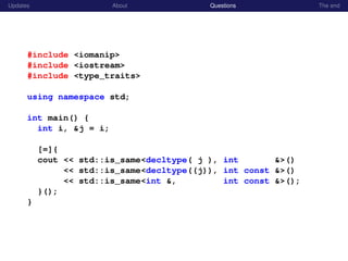 Updates About Questions The end
#include <iomanip>
#include <iostream>
#include <type_traits>
using namespace std;
int main() {
int i, &j = i;
[=]{
cout << std::is_same<decltype( j ), int &>()
<< std::is_same<decltype((j)), int const &>()
<< std::is_same<int &, int const &>();
}();
}
 