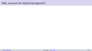 Why account for shared divergences?
Shared divergences Jamie Oaks – phyletica.org 7/35
 