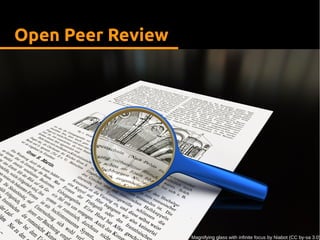 Open Peer Review
Magnifying glass with infinite focus by Niabot (CC by-sa 3.0)
 