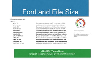 s1230235 Yutaro Sakai
/project_ideas/CompSci_p013.shtml#summary
Font and File Size
 