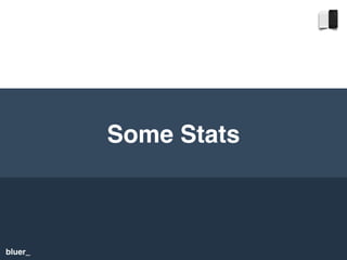 bluer_
Some Stats
 