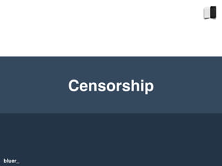 bluer_
Censorship
 