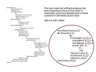 The court ruled that sufficient evidence had
been presented to the jury from which it
reasonably could have decided each of these
questions in Del Monte Dunes' favor.
526 U.S. 687 (1999)
 