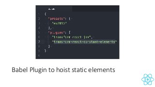 Babel	Plugin	to	hoist	static	elements
 