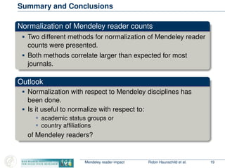 Summary and Conclusions
Normalization of Mendeley reader counts
Two different methods for normalization of Mendeley reader...