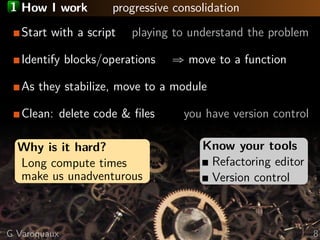 1 How I work progressive consolidation
Start with a script playing to understand the problem
Identify blocks/operations ñ ...