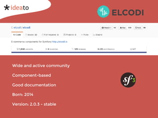 Wide and active community
Component-based
Good documentation
Born: 2014
Version: 2.0.3 - stable
3
 