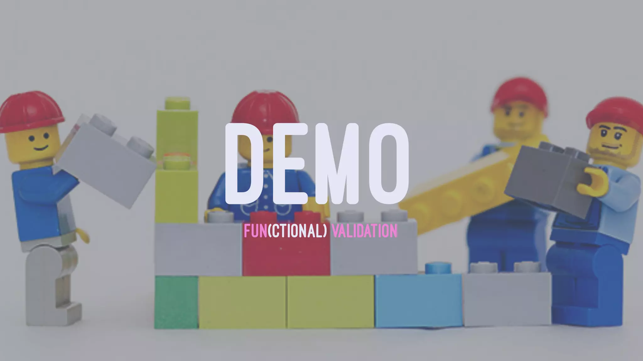 DEMOFUN(CTIONAL) VALIDATION
 