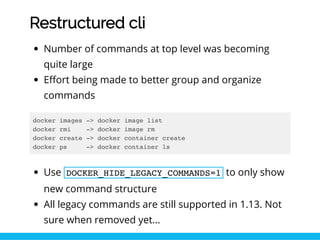Restructured cli
Number of commands at top level was becoming
quite large
E ort being made to better group and organize
co...