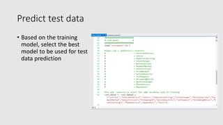 Predict test data
• Based on the training
model, select the best
model to be used for test
data prediction
 