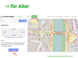 → für Alle!
Screenshot: OpenStreetMap Mitwirkende (CC by-sa 2.0)
 