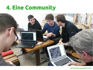 4. Eine Community
Photo by Stefan Kasberger (CC by 4.0)
 