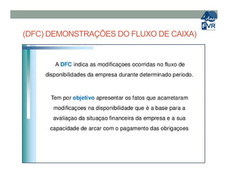 (DFC) DEMONSTRAÇÕES DO FLUXO DE CAIXA)
 