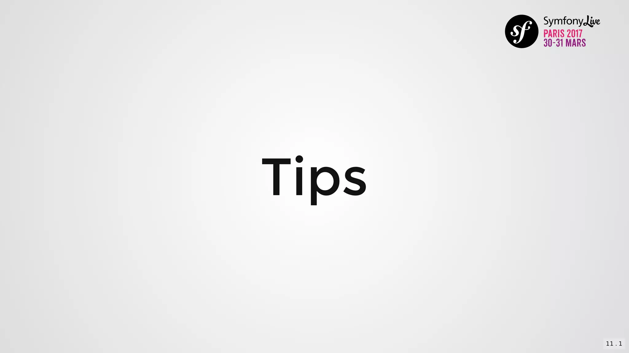 Tips
11 . 1
 