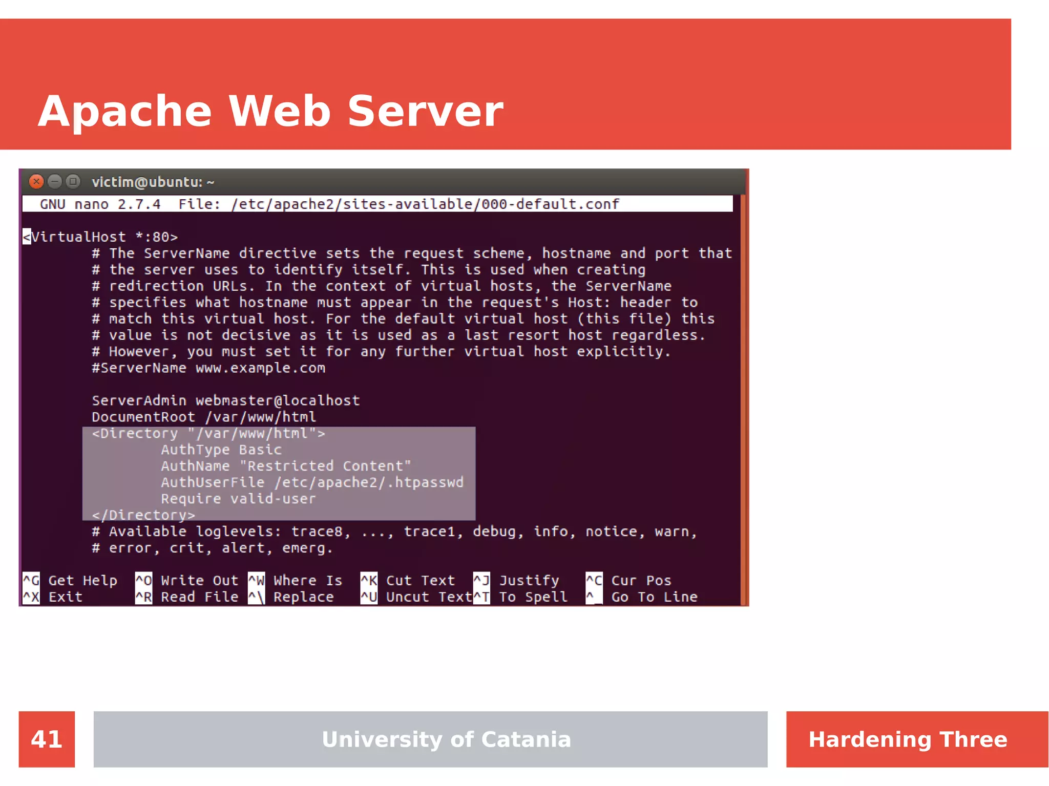 41
Apache Web Server
University of CataniaUniversity of Catania Hardening Three
 