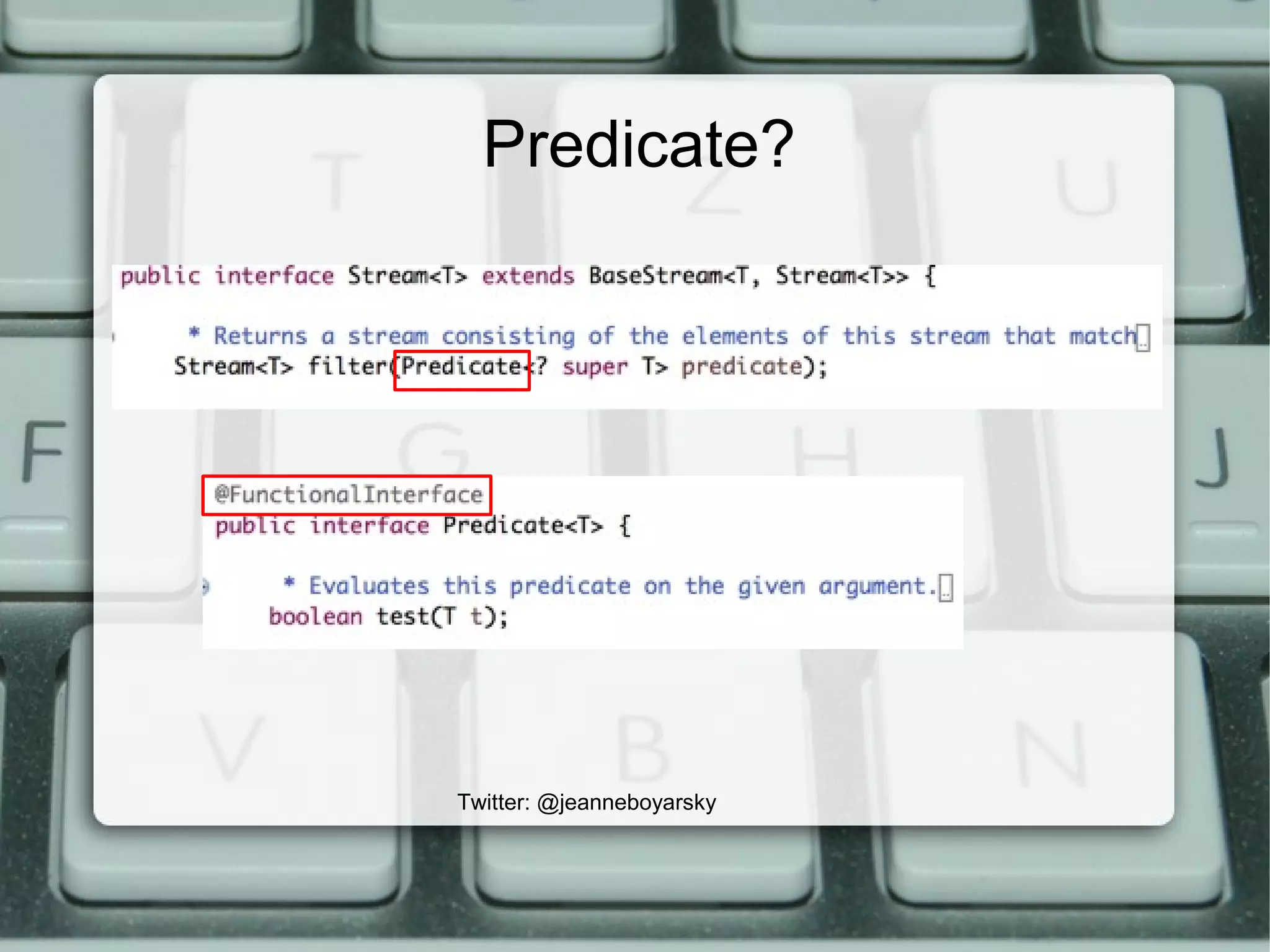 Predicate?
Twitter: @jeanneboyarsky
 