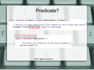 Predicate?
Twitter: @jeanneboyarsky
 