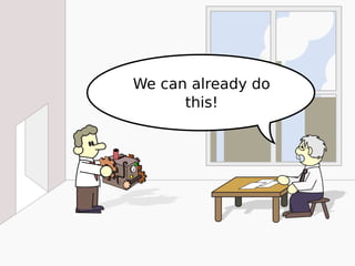 We can already do
this!
 