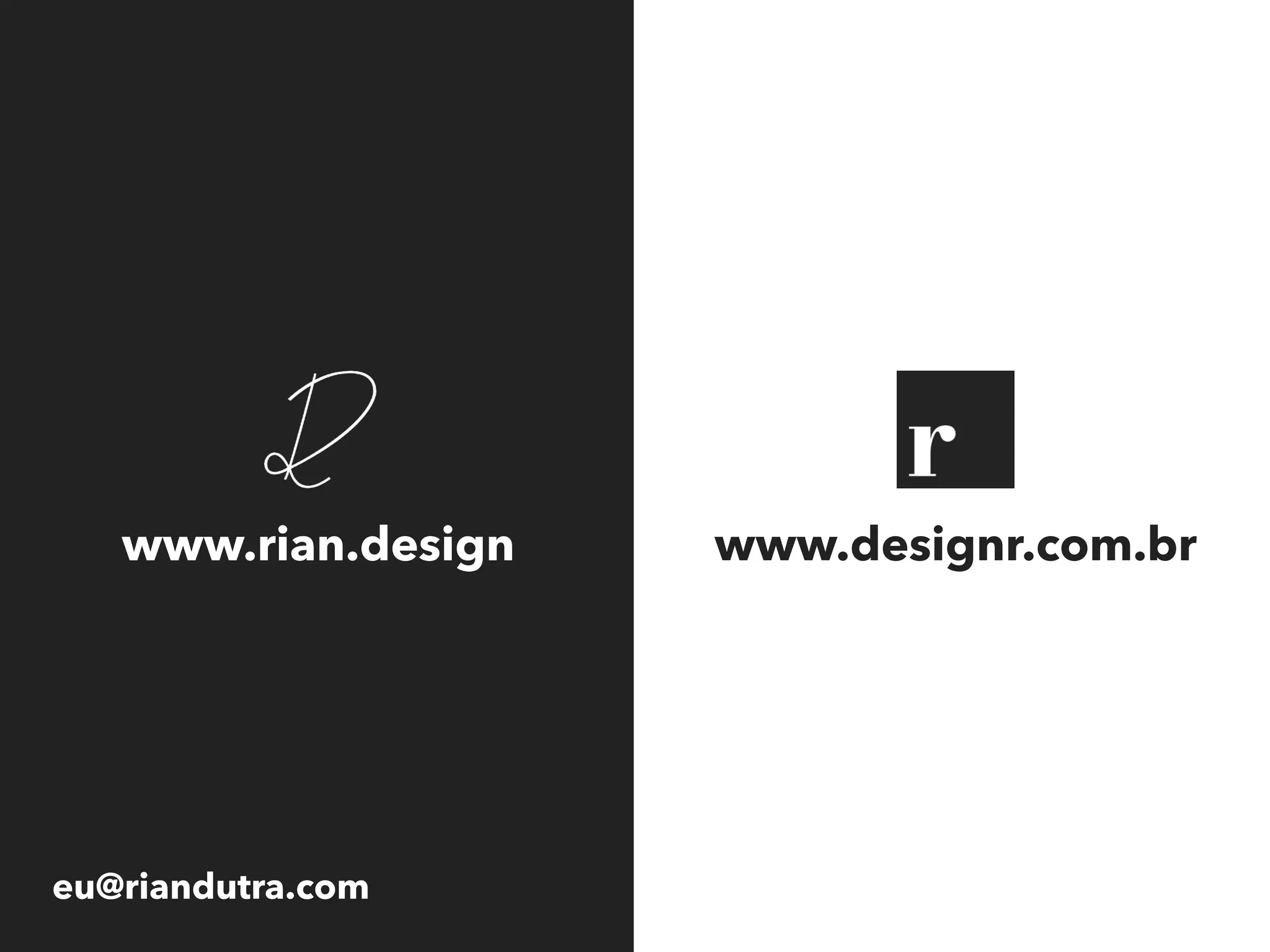 www.rian.design www.designr.com.br
eu@riandutra.com
 