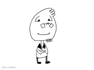 Este é o Alfredo
 
