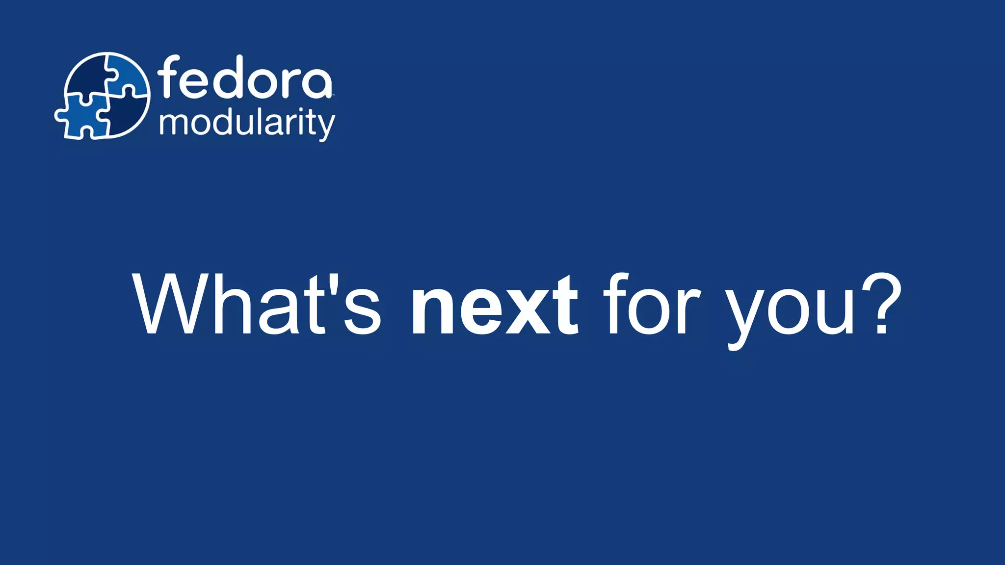 What's next for you?
 