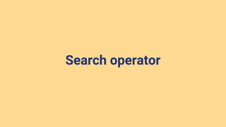 Search operator
 