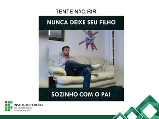 TENTE NÃO RIR
 