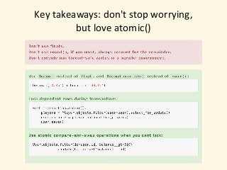 Key	takeaways:	don't	stop	worrying,	
but	love	atomic()
 