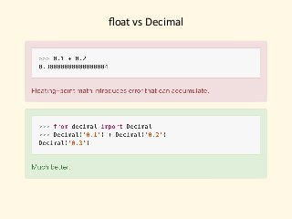 ﬂoat	vs	Decimal
 
