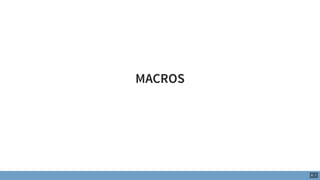 MACROS
8 . 1
 