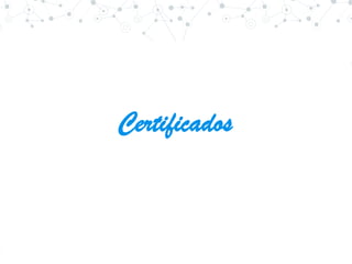 “
Certificados
 