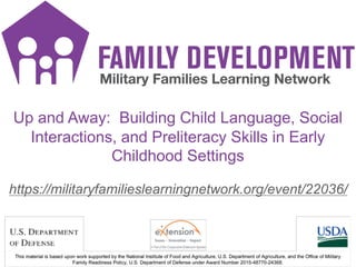 Up and Away:  Building Child Language, Social Interactions, and Preliteracy Skills in Early Childhood Settings