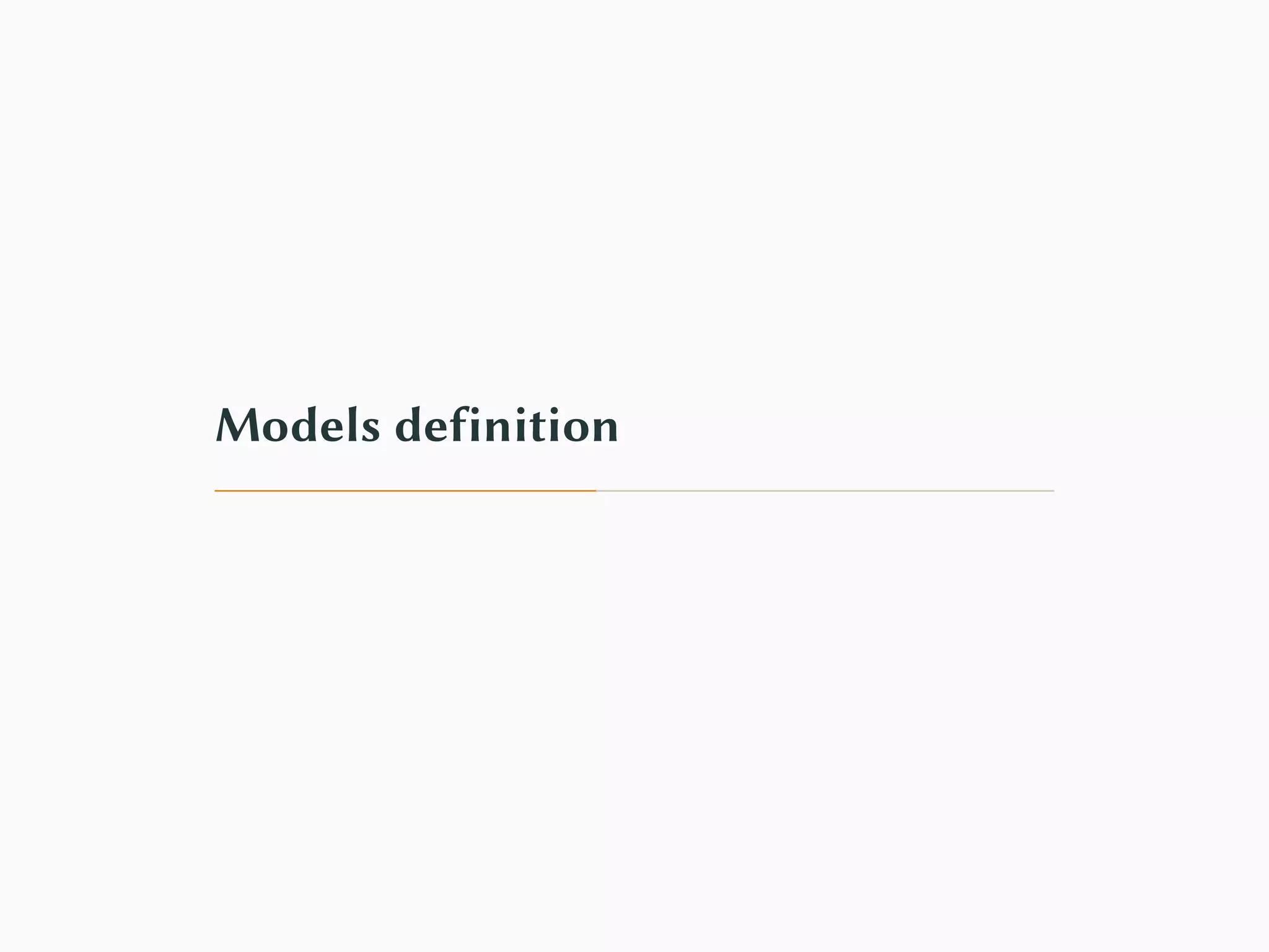 Models definition
 