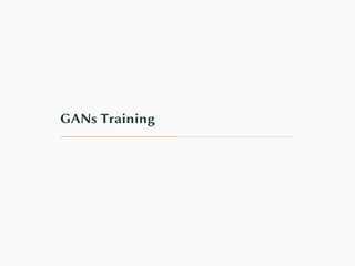 GANs - Training - Discriminator
How to train the discriminator?
Repeat from 1 to k:
1. Sample minibatch of m noise samples...