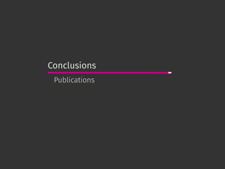 Conclusions
Publications
 