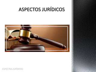 ASPECTOS JURÍDICOS
 