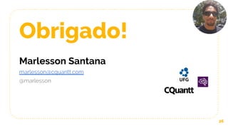 Obrigado!
Marlesson Santana
marlesson@cquantt.com
@marlesson
26
 