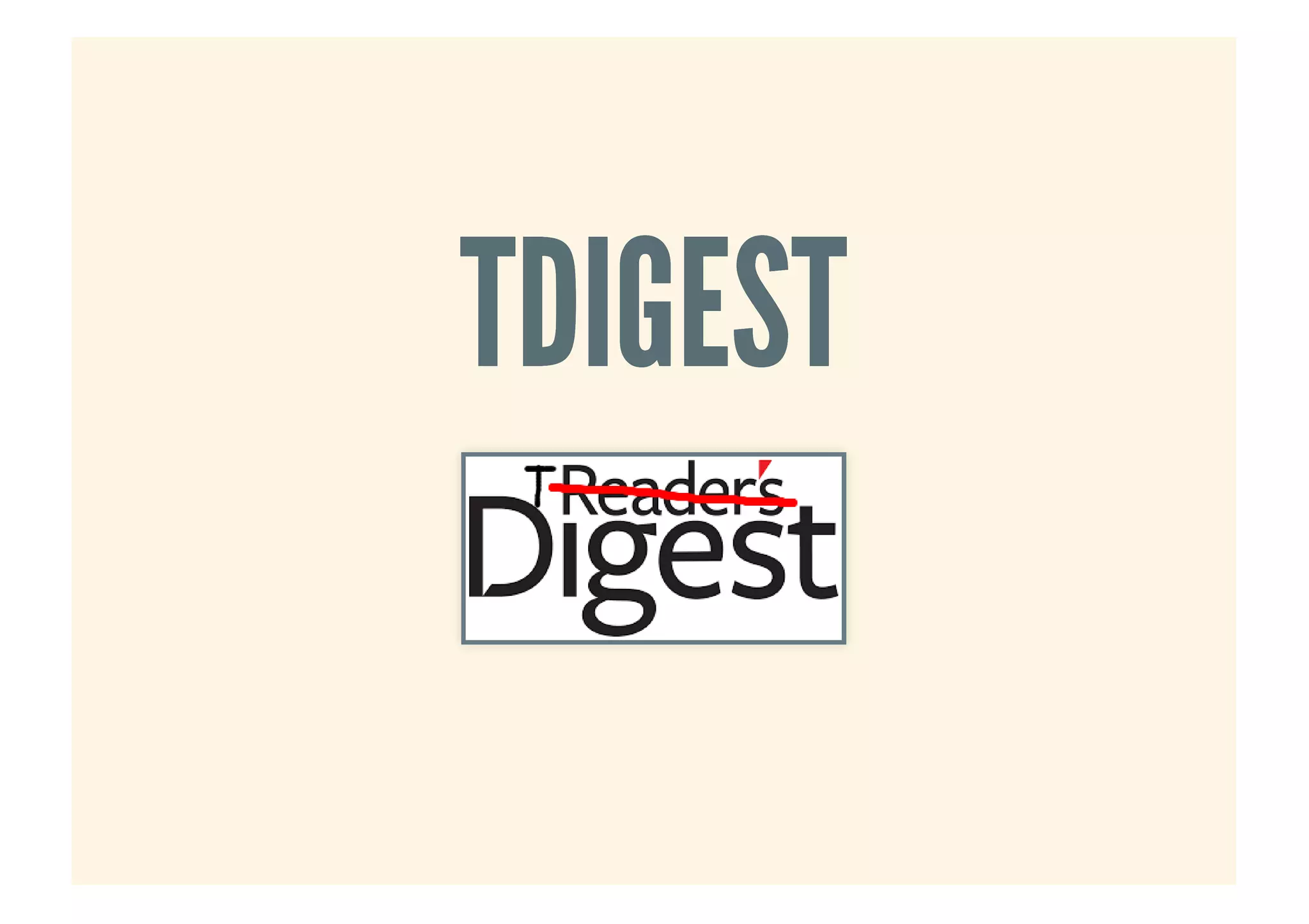 TDIGESTTDIGEST
 