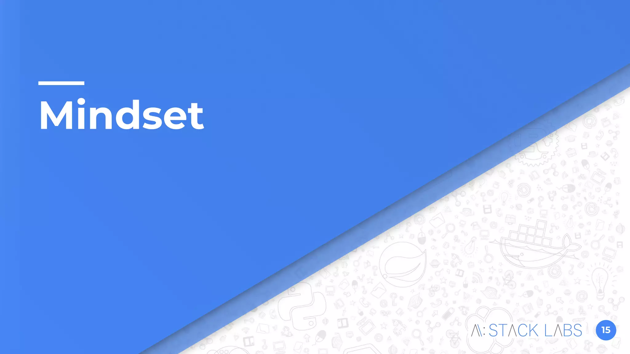 15
Mindset
 