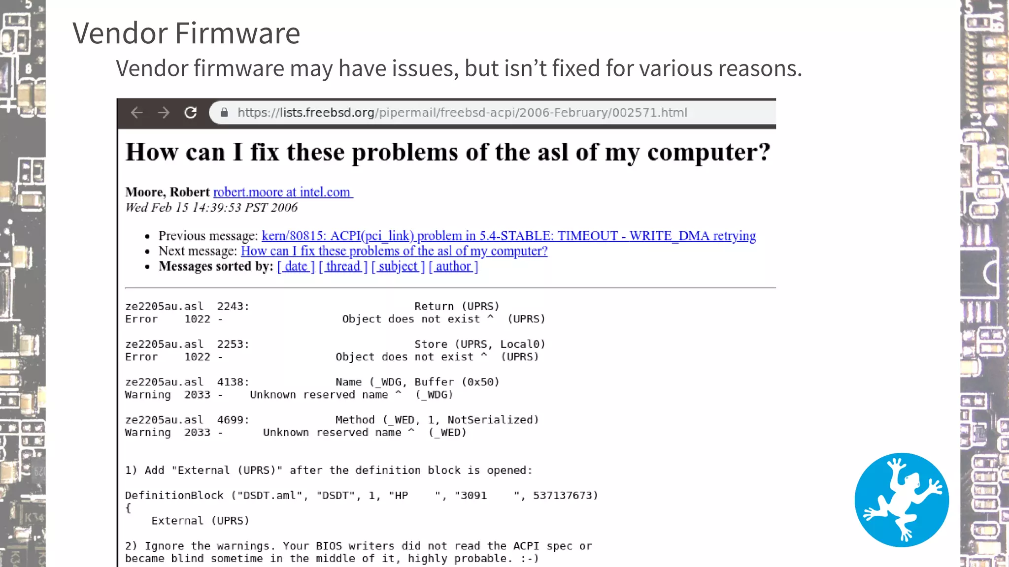 Vendor Firmware
Vendor firmware may have issues, but isn’t fixed for various reasons.
 