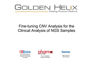Fine-tuning CNV Analysis for the
Clinical Analysis of NGS Samples
20 most promising
Biotech Technology
Providers
Top 10 Analytics
Solution Providers
Hype Cycle for
Life sciences
 