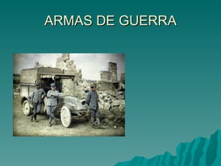 ARMAS DE GUERRA 