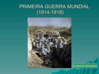 PRIMEIRA GUERRA MUNDIAL  (1914-1918) Soldados franceses 