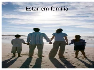 Estar em família 