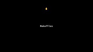 ✋
Makefiles
 