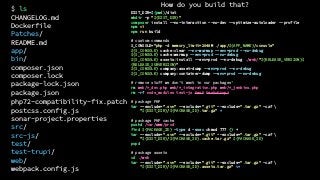 DIST_DIR=$(pwd)/dist
mkdir -p "${DIST_DIR}"
composer install --no-interaction --no-dev --optimize-autoloader --profile
npm ci
npm run build
# custom commands
S_CONSOLE="php -d memory_limit=2048M ./app/${APP_NAME}/console"
${S_CONSOLE} cache:clear --no-warmup --env=prod --no-debug
${S_CONSOLE} cache:warmup --env=prod --no-debug
${S_CONSOLE} assets:install --env=prod --no-debug ./web/"${RELEASE_VERSION}$
{RELEASE_SUBVERSION}"
${S_CONSOLE} company:asset-dump --env=prod --no-debug
${S_CONSOLE} company:container-dump --env=prod --no-debug
# remove stuff we don't want in our packages'
rm web/*_dev.php web/*_integration.php web/*_jenkins.php
rm -rf node_modules test-js test test-trupi
# package PHP
tar --exclude=".svn" --exclude=".git" --exclude=".tar.gz" -czf 
"${DIST_DIR}/${PACKAGE_ID}.tar.gz" *
# package PHP cache
pushd /var/www/prod
find ${PACKAGE_ID} -type d -exec chmod 777 {} +
tar --exclude=".svn" --exclude=".git" --exclude=".tar.gz" -czf 
"${DIST_DIR}/${PACKAGE_ID}.cache.tar.gz" ${PACKAGE_ID}
popd
# package assets
cd ./web
tar --exclude=".svn" --exclude=".git" --exclude=".tar.gz" -czf 
“${DIST_DIR}/${PACKAGE_ID}.assets.tar.gz" v*
How do you build that?
$ ls
CHANGELOG.md
Dockerfile
Patches/
README.md
app/
bin/
composer.json
composer.lock
package-lock.json
package.json
php72-compatibility-fix.patch
postcss.config.js
sonar-project.properties
src/
src-js/
test/
test-trupi/
web/
webpack.config.js
 